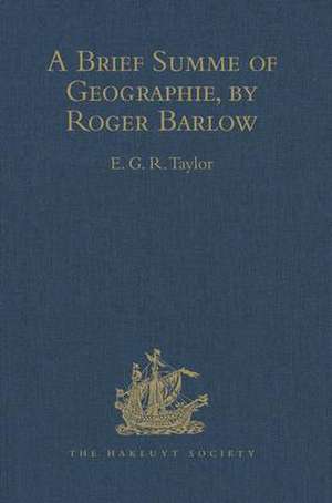 A Brief Summe of Geographie, by Roger Barlow de E.G.R. Taylor