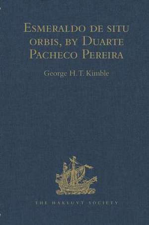 Esmeraldo de situ orbis, by Duarte Pacheco Pereira de George H.T. Kimble