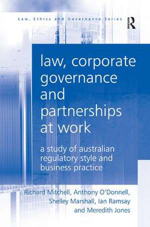 Law, Corporate Governance and Partnerships at Work: A Study of Australian Regulatory Style and Business Practice de Richard Mitchell