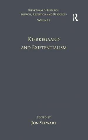Volume 9: Kierkegaard and Existentialism de Jon Stewart