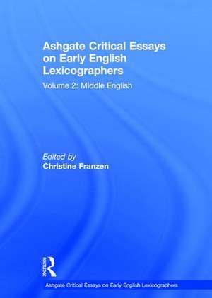 Ashgate Critical Essays on Early English Lexicographers: Volume 2: Middle English de Christine Franzen