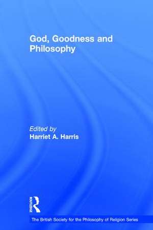 God, Goodness and Philosophy de Harriet A. Harris