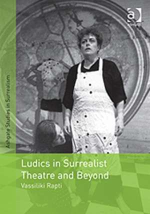 Ludics in Surrealist Theatre and Beyond de Vassiliki Rapti