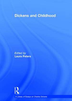 Dickens and Childhood de Laura Peters