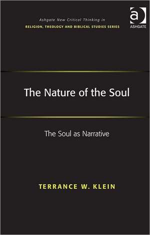 The Nature of the Soul: The Soul as Narrative de Terrance W. Klein