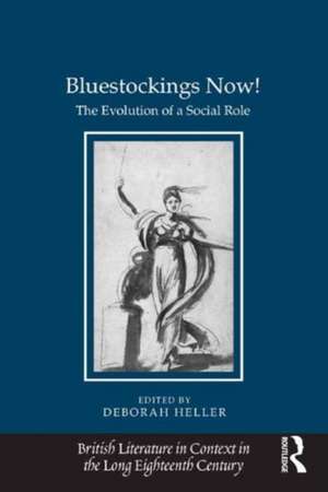 Bluestockings Now!: The Evolution of a Social Role de Deborah Heller