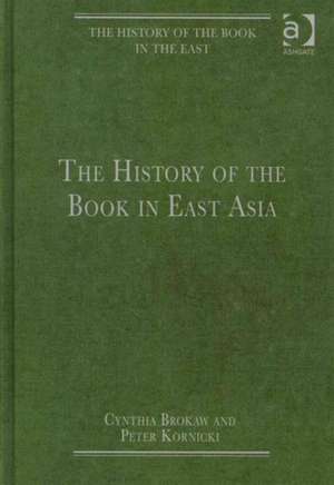 The History of the Book in the East de Peter F. Kornicki