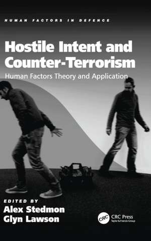 Hostile Intent and Counter-Terrorism: Human Factors Theory and Application de Glyn Lawson