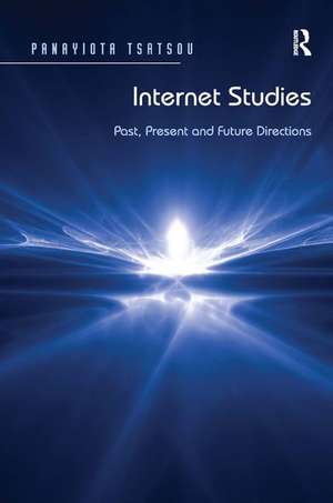 Internet Studies: Past, Present and Future Directions de Panayiota Tsatsou