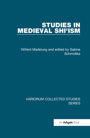 Studies in Medieval Shi'ism de Wilferd Madelung