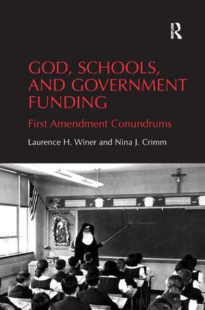 God, Schools, and Government Funding: First Amendment Conundrums de Laurence H. Winer