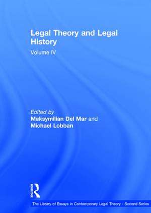 Legal Theory and Legal History: Volume IV de Michael Lobban