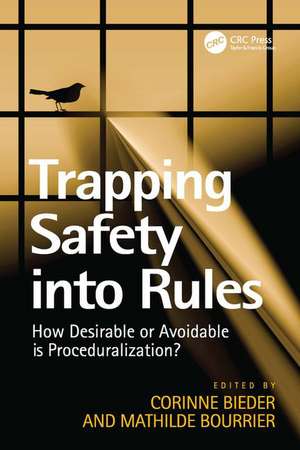 Trapping Safety into Rules: How Desirable or Avoidable is Proceduralization? de Mathilde Bourrier