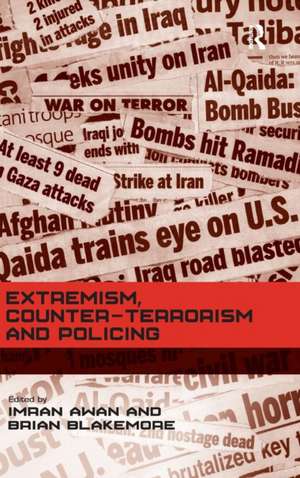 Extremism, Counter-terrorism and Policing de Brian Blakemore