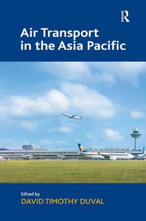 Air Transport in the Asia Pacific de David Timothy Duval