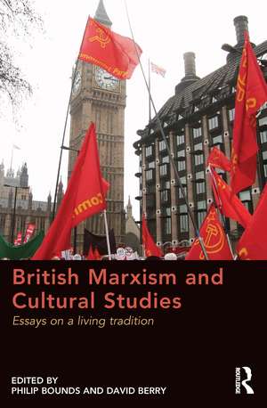 British Marxism and Cultural Studies de Philip Bounds