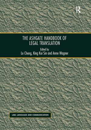 The Ashgate Handbook of Legal Translation de Le Cheng