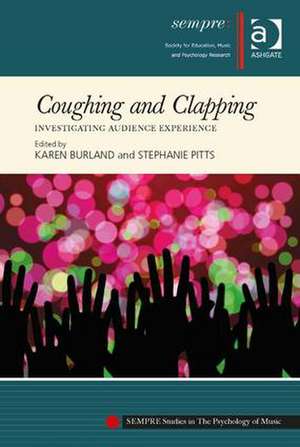 Coughing and Clapping: Investigating Audience Experience de Karen Burland