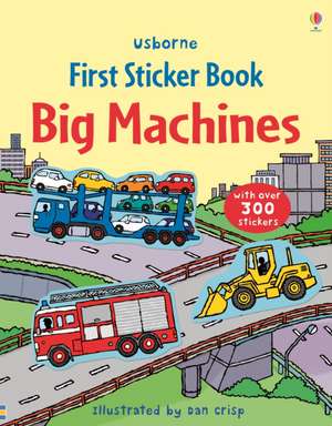 First Sticker Book Big Machines de Sam Taplin