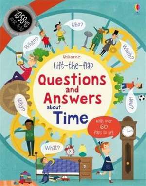 Lift-the-flap Questions and Answers about Time de Katie Daynes