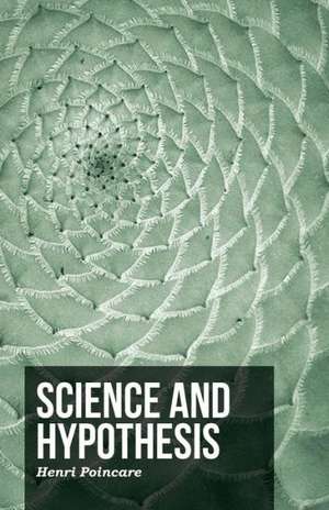 Science and Hypothesis de Henri Poincare