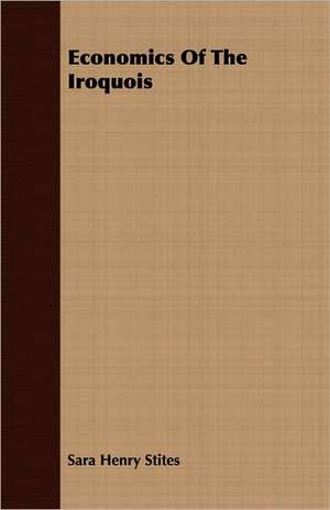 Economics of the Iroquois de Sara Henry Stites