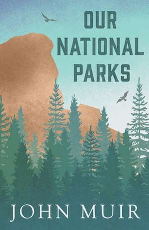 Our National Parks de John Muir