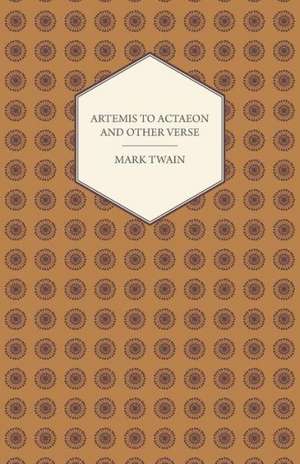 Artemis to Actaeon and Other Verse de Edith Wharton