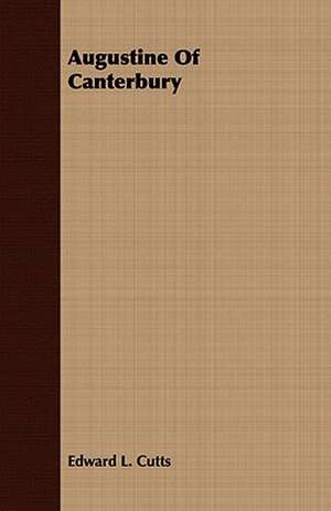 Augustine of Canterbury: Part 3rd-Lead, Copper, Tin, Mercury, Etc. Part 1 de Edward L. Cutts