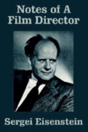 Notes of a Film Director de Sergei Eisenstein