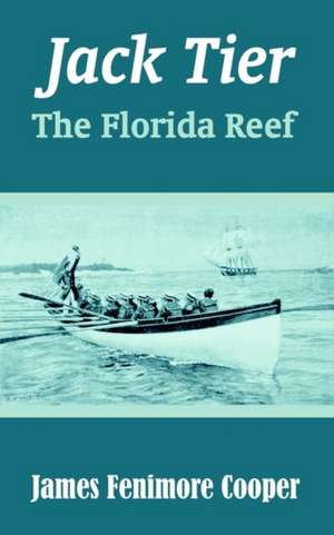 Jack Tier: The Florida Reef de James Fenimore Cooper