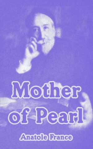 Mother of Pearl de Anatole France