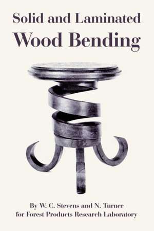 Solid and Laminated Wood Bending de W. C. Stevens