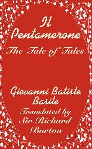 Il Pentamerone: The Tale of Tales de Giovanni Batiste Basile