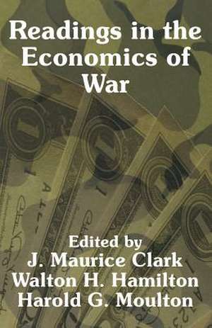 Readings in the Economics of War de J. Maurice Clark