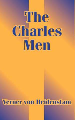 Charles Men, The de Verner Von Heidenstam