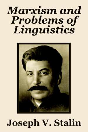 Marxism and Problems of Linguistics de Joseph V. Stalin