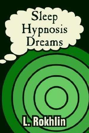 Sleep Hypnosis Dreams de L. L. Rokhlin