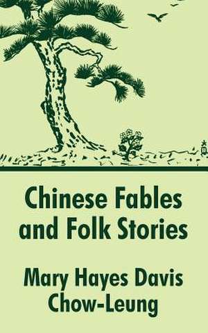 Chinese Fables and Folk Stories de Mary Hayes Davis