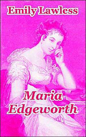 Maria Edgeworth de Emily Lawless