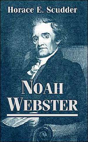 Noah Webster de Horace Elisha Scudder