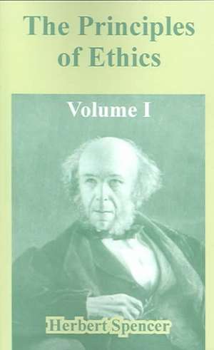 The Principles of Ethics: Volume I de Herbert Spencer