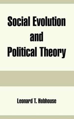 Social Evolution and Political Theory de Leonard Trelawney Hobhouse