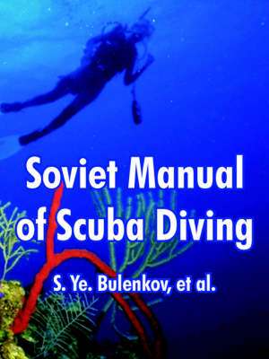 Soviet Manual of Scuba Diving de S. Ye Bulenkov