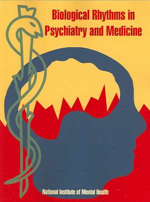 Biological Rhythms in Psychiatry and Medicine de National Institute of Mental Health