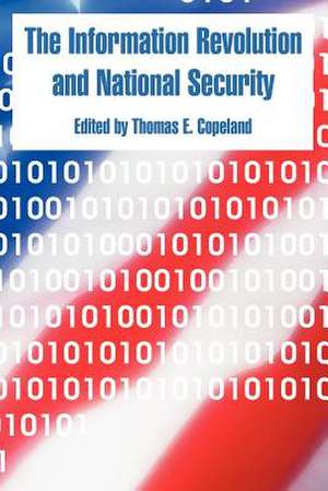 The Information Revolution and National Security de Thomas E. Copeland