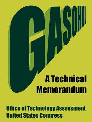 Gasohol: A Technical Memorandum de Office of Technology Assessment