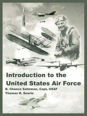 Introduction to the United States Air Force de B. Chance Saltzman