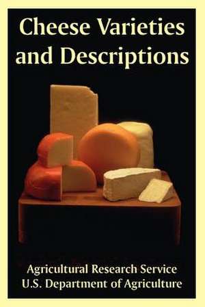 Cheese Varieties and Descriptions de Agricultural Research Service (U S )