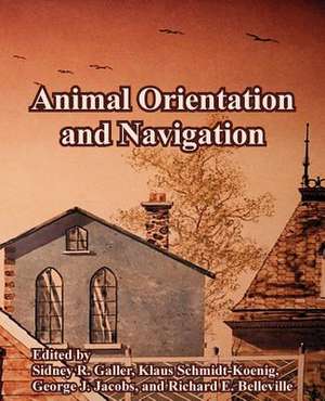 Animal Orientation and Navigation de Sidney R. Galler